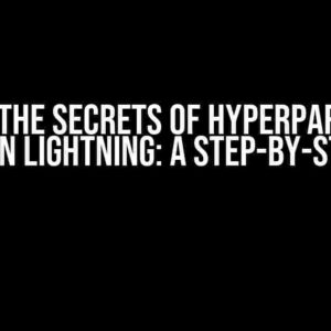 Unlock the Secrets of Hyperparameter Logging in Lightning: A Step-by-Step Guide